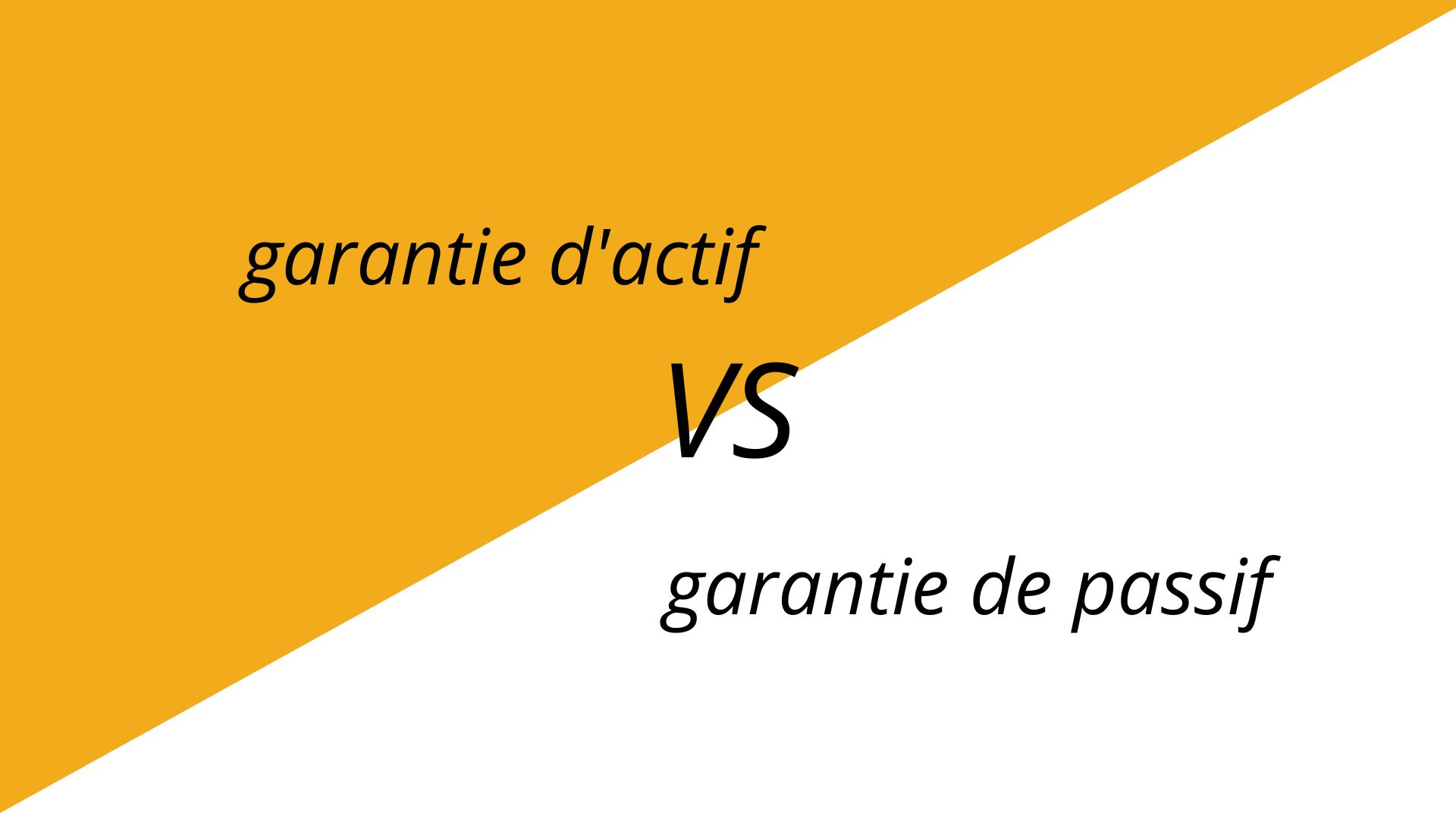 Garantie d'actif VS garantie de passif